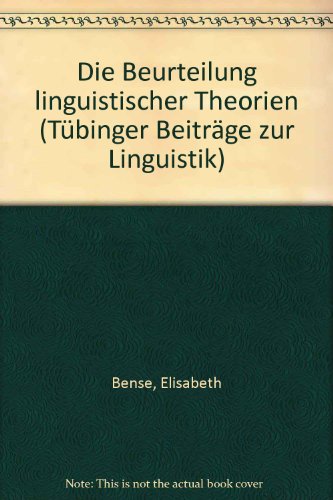 Stock image for Die Beurteilung linguistischer Theorien. Tbinger Beitrge zur Linguistik 101 for sale by Bernhard Kiewel Rare Books