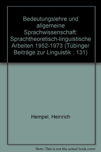 Bedeutungslehre und allgemeine Sprachwissenschaft. Sprachtheoretisch-linguistische Arbeiten 1952-1973