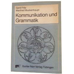 Imagen de archivo de Kommunikation und Grammatik: Texte, Aufgaben, Analysen (= Tbinger Beitrge zur Linguistik Band 163) a la venta por Bernhard Kiewel Rare Books