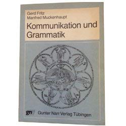 Stock image for Kommunikation und Grammatik: Texte, Aufgaben, Analysen (= Tbinger Beitrge zur Linguistik Band 163) for sale by Bernhard Kiewel Rare Books