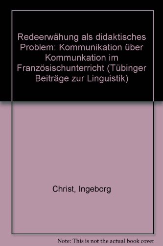 9783878081692: Redeerwhnung als didaktisches Problem. Kommunikation ber Kommunikation im Franzsischunterricht. (=Tbinger Beitrge zur Linguistik; 169).