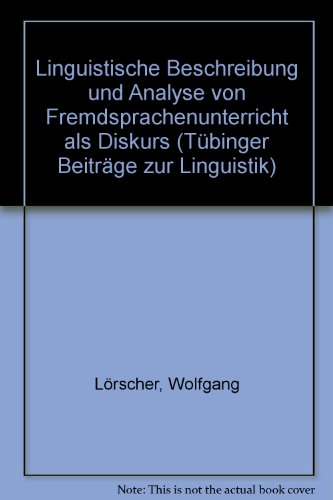 Stock image for Linguistische Beschreibung und Analyse von Fremdsprachenunterricht als Diskurs for sale by Book Bear