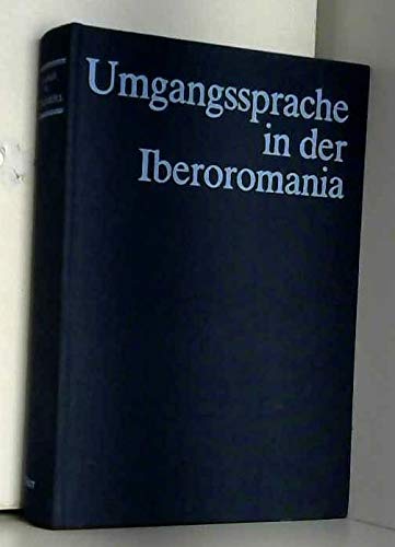 Umgangssprache in der Iberoromania: Festschrift für Heinz Kröll. Tübinger Beiträge zur Linguistik, Bd. 235. - Holtus, Günter und Edgar Radtke (Hgg.)