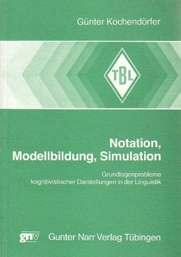 Notation, Modellbildung, Simulation. Grundlagenprobleme kognitivistischer Darstellungen in der Li...