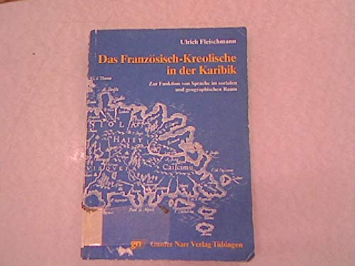 9783878082781: Das Franzsisch-Kreolische in der Karibik. Zur Funktion von Sprache im sozialen und geographischen Raum - Fleischmann, Ulrich