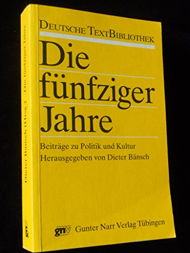 Die fünfziger Jahre. Beiträge zur Politik und Kultur. - Bänsch, Dieter. Herausgeber.