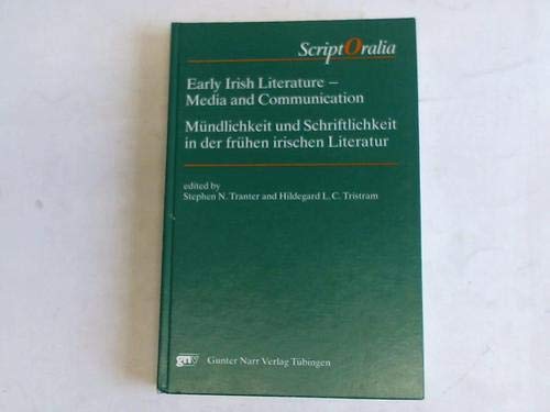 9783878083917: Early Irish literature: Media and communication = Mndlichkeit und Schriftlichkeit in der frhen irischen Literatur (Script Oralia)