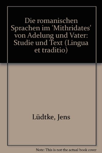 Beispielbild fr Die Romanischen Sprachen im "Mithridates" von Adelung und Vater. Studie und Text zum Verkauf von medimops