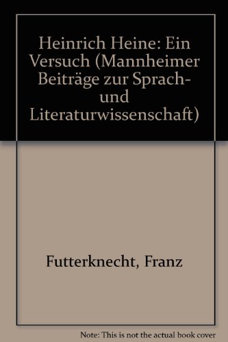 9783878084846: Heinrich Heine: Ein Versuch (Mannheimer Beitrge zur Sprach- und Literaturwissenschaft)