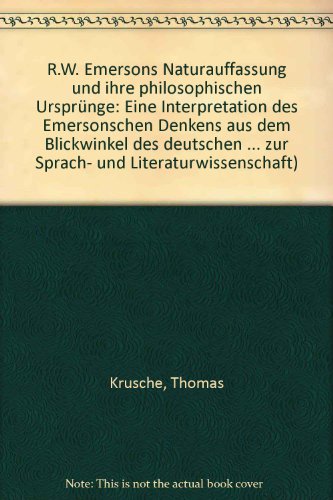 R.W. Emersons Naturauffassung und ihre philosophischen Ursprunge: Eine Interpretation des Emerson...