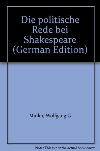 Die politische Rede bei Shakespeare - Müller, Wolfgang G. (Verfasser)