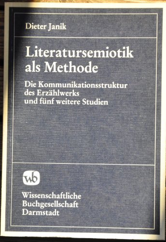 9783878085997: Literatursemiotik als Methode: Die Kommunikationsstruktur des Erzhlwerks und der Zeichenwert literarischer Strukturen