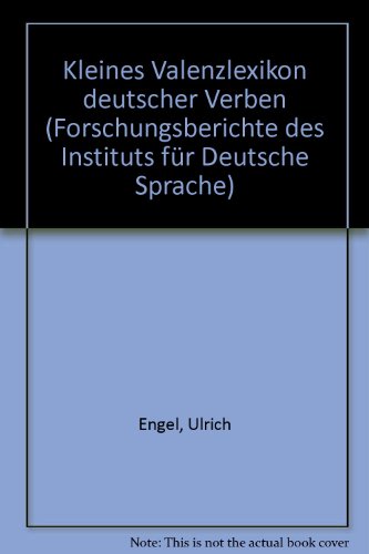 Kleines Valenzlexikon deutscher Verben (Forschungsberichte) (German Edition) (9783878086314) by Engel, Ulrich