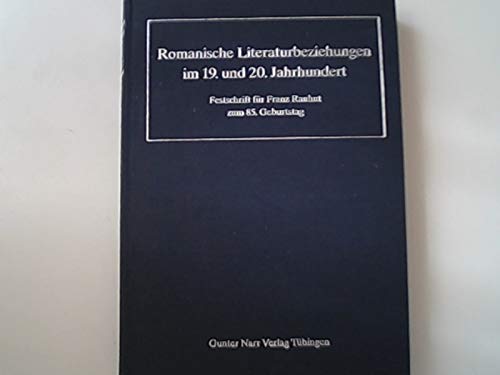 9783878087052: Romanische Literaturbeziehungen im 19. und 20. Jahrhundert: Festschrift für Franz Rauhut zum 85. Geburtstag (German Edition)
