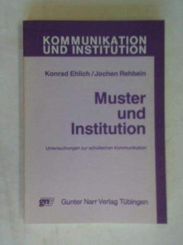 9783878087151: Muster und Institution. Untersuchungen zur schulischen Kommunikation