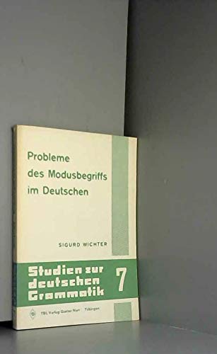 Probleme des Modusbegriffs im Deutschen (Studien zur deutschen Grammatik) (German Edition) (9783878088073) by Wichter, Sigurd