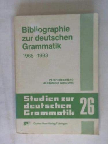 Bibliographie zur deutschen Grammatik, 1965-1983 (Studien zur deutschen Grammatik) (German Edition) (9783878088264) by Eisenberg, Peter