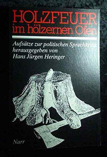 9783878089650: Holzfeuer im hölzernen Ofen: Aufsätze zur politischen Sprachkritik (German Edition)