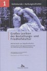 Großes Lexikon der Bestattungs- und Friedhofskultur. Wörterbuch zur Sepulkralkultur. Bd. 1. Volkskundlich-kulturgeschichtlicher Teil: von Abdankung bis Zweitbestattung - Zentralinstitut f. Sepulkralkultur, Kassel und Reiner Sörries