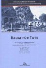 9783878151746: Raum fr Tote: Die Geschichte der Friedhfe in Deutschland