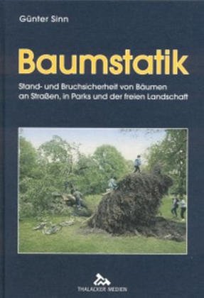 Beispielbild fr Baumstatik. Stand- und Bruchsicherheit von Bumen an Straen, in Parks und der freien Landschaft zum Verkauf von GF Books, Inc.