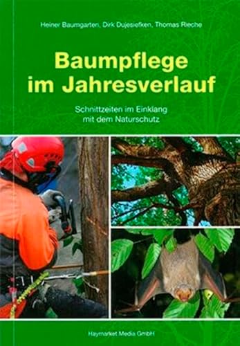 Stock image for Baumpflege im Jahresverlauf: Schnittzeiten im Einklang mit der Naturschutz for sale by medimops