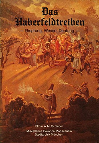 9783878211914: Das Haberfeldtreiben: Ursprung, Wesen, Deutung (Neue Schriftenreihe des Stadtarchivs Mnchen)