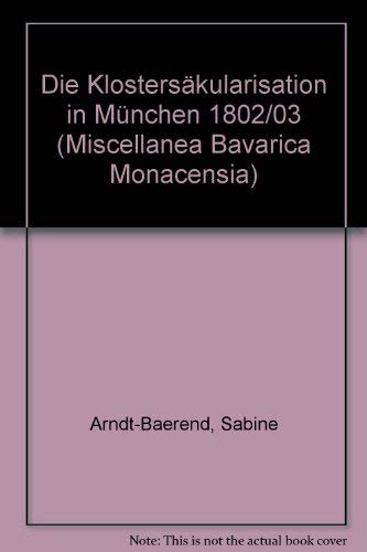 Die Klostersäkularisation in München 180203 .