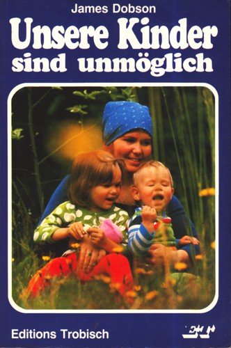 Stock image for Unsere Kinder sind unmglich. Kindererziehung ein Wagnis. for sale by Versandantiquariat Felix Mcke