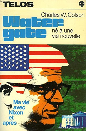 Watergate nÃ© Ã: une vie nouvelle Ma vie avec Nixon et aprÃ¨s (9783878271154) by Unknown Author