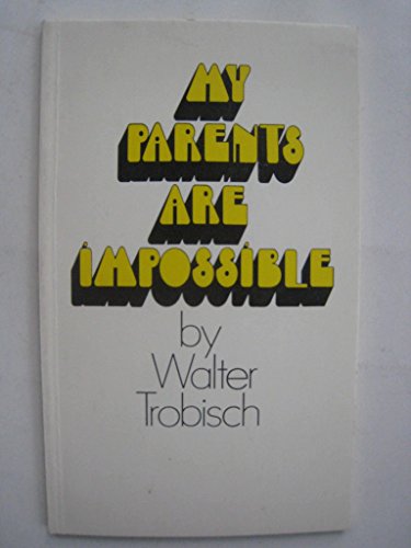 My Parents Are Impossible (9783878274230) by Trobisch, Walter