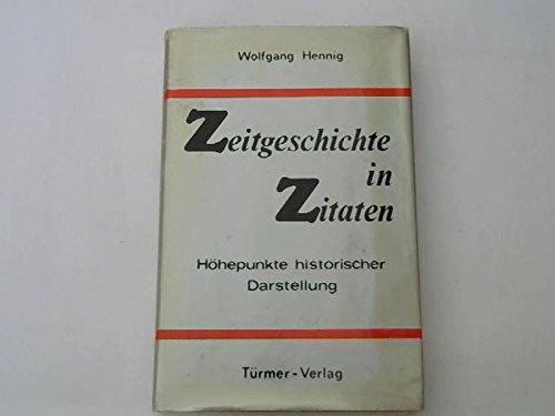 Imagen de archivo de Zeitgeschichte in Zitaten. Hhepunkte historischer Darstellung a la venta por medimops