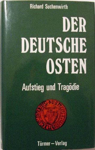9783878290520: Der deutsche Osten. Aufstieg und Tragdie