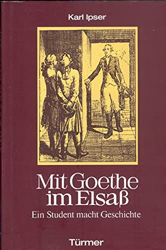 Beispielbild fr Mit Goethe im Elsa. Ein Student macht Geschichte zum Verkauf von Versandantiquariat Felix Mcke