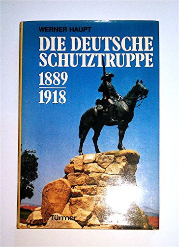 9783878291282: Die deutsche Schutztruppe 1889-1918