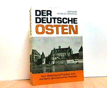 9783878291299: Der deutsche Osten. Vom Ordensland Preussen zum Kernstaat des deutschen Reiches