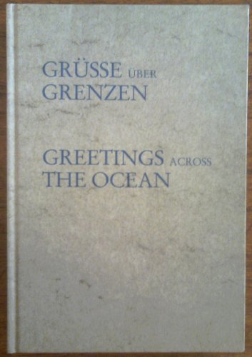 Beispielbild fr Greetings across the Ocean: Americans and Germans ; an Anthology / Grusse uber Grenzen: Amerikaner und Deutsche; eine Anthologie zum Verkauf von Wonder Book