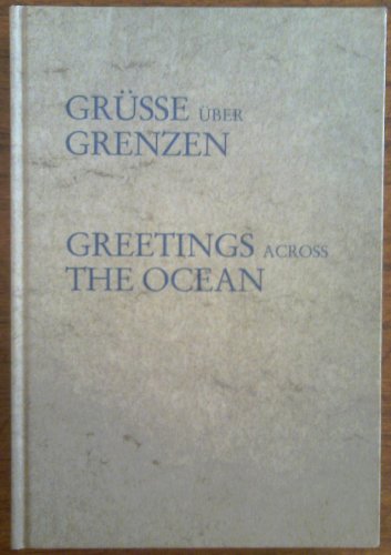 Stock image for Greetings across the Ocean: Americans and Germans ; an Anthology / Grusse uber Grenzen: Amerikaner und Deutsche; eine Anthologie for sale by Wonder Book