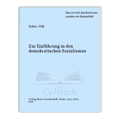 Stock image for Zur Einfhrung in den demokratischen Sozialismus. Theorie und Praxis der deutschen Sozialdemokratie for sale by Bernhard Kiewel Rare Books