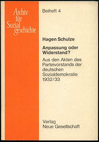 Anpassung oder Widerstand - aus den Akten des Parteivorstands der deutschen Sozialdemokratie 1932/33