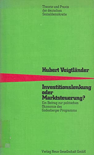 Stock image for Investitionslenkung oder Marktsteuerung. Ein Beitrag zur politischen konomie des Godesberger Programms for sale by Versandantiquariat Felix Mcke