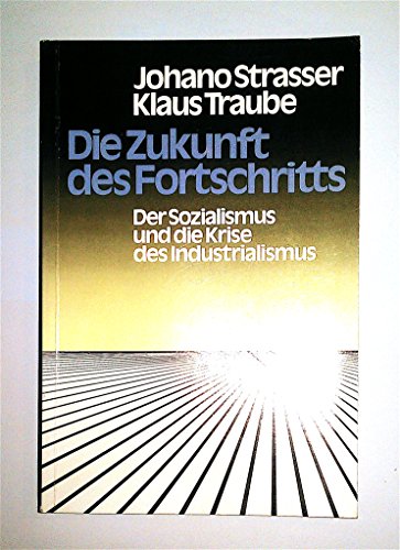 Imagen de archivo de Die Zukunft des Fortschritts : d. Sozialismus u.d. Krise d. Industrialismus. a la venta por Versandantiquariat Felix Mcke