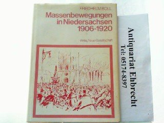 Massenbewegungen in Niedersachsen 1906-1920: Eine Sozialgeschichtliche Untersuchung Zu Den Unters...