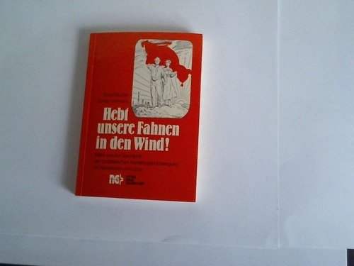 Beispielbild fr Hebt unsere Fahnen in den Wind! : Bilder aus d. Geschichte d. sozialist. Arbeiterjugendbewegung in Ostwestfalen u. Lippe. ; Gnter Hartmann zum Verkauf von Hbner Einzelunternehmen