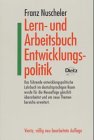 Lern- und Arbeitsbuch Entwicklungspolitik - nuscheler, franz