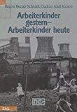 Imagen de archivo de Arbeiterkinder gestern, Arbeiterkinder heute a la venta por Leserstrahl  (Preise inkl. MwSt.)