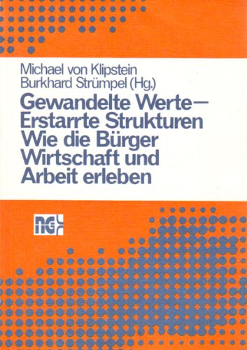 Stock image for Gewandelte Werte - Erstarrte Strukturen. Wie die Brger Wirtschaft und Arbeit erleben for sale by Bernhard Kiewel Rare Books