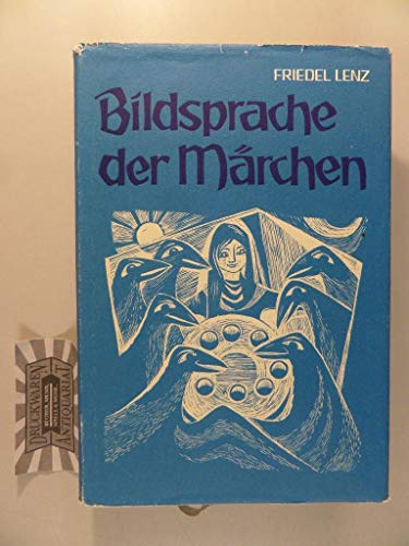 Bildsprache der Märchen. - Lenz, Friedel