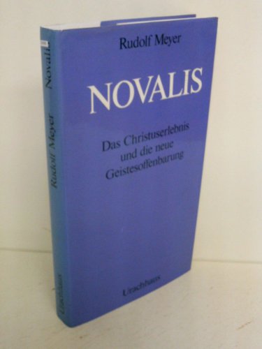 Beispielbild fr Novalis: Das Christus-Erlebnis und die neue Geistesoffenbarung. zum Verkauf von Antiquariat  >Im Autorenregister<