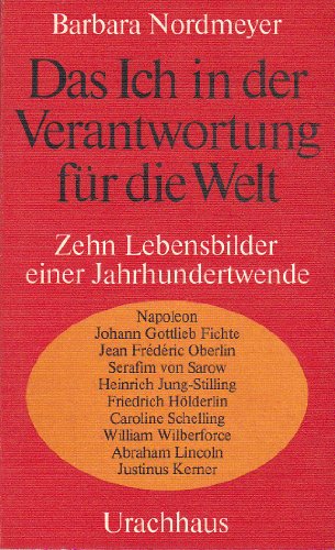 Beispielbild fr Das Ich in der Verantwortung für die Welt: Zehn Lebensbilder einer Jahrhundertwende zum Verkauf von WorldofBooks